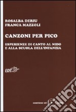 Canzoni per Pico. Esperienze di canto al nido e alla scuola dell'infanzia. Con CD Audio libro