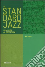 Gli standard del jazz. Una guida al repertorio libro