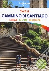 Cammino di Santiago. Con cartina libro