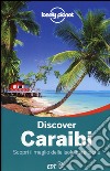 Discover Caraibi. Scopri il meglio delle isole caraibiche libro