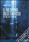 Il respiro degli abissi. Un viaggio nel profondo libro di Nestor James