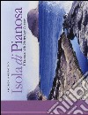 Isola di Pianosa. I taccuini dell'arcipelago toscano. Ediz. illustrata libro