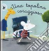 Una topolina coraggiosa. Ediz. illustrata libro di Koppens Judith Van Lindenhuizen Eline