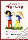 Le storie di Milly e Molly. Milly e Molly vanno a scuola-Milly, Molly e gli amici speciali libro di Pittar Gill Morrell Cris