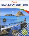 Ibiza e Formentera. Con cartina libro