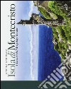 Isola di Montecristo. I taccuini dell'arcipelago toscano. Ediz. illustrata libro