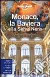 Monaco, la Baviera e la Selva Nera libro