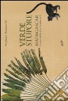 Verde stupore. Madagascar. Carnet della foresta pluviale. Ediz. a colori libro di Faravelli Stefano