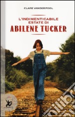 L'indimenticabile estate di Abilene Tucker libro