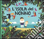 L'isola del nonno. Ediz. a colori libro