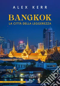Bangkok, la città della leggerezza libro