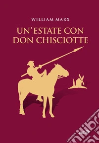 Un'estate con Don Chisciotte libro