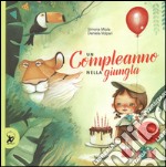 Un compleanno nella giungla. Ediz. a colori libro