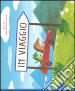 In viaggio. Ediz. a colori libro