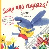 Sono una ragazza! Ediz. a colori libro di Ismail Yasmeen