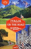 Italia on the road. 40 itinerari alla scoperta del paese. Con carta estraibile libro