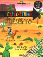 Esploriamo... il deserto. Con adesivi. Ediz. a colori libro