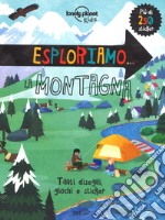 Esploriamo... la montagna. Con adesivi. Ediz. a colori libro