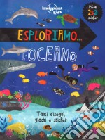 Esploriamo... l'oceano. Con adesivi. Ediz. a colori libro