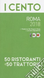 I cento di Roma 2018. 50 ristoranti + 50 trattorie