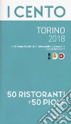 I cento di Torino 2018. 50 ristoranti + 50 piole libro