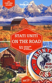 Stati Uniti on the road. 51 favolosi viaggi su strada. Con cartina