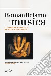 Romanticismo e musica. L'estetica musicale da Kant a Nietzsche libro di Guanti G. (cur.)