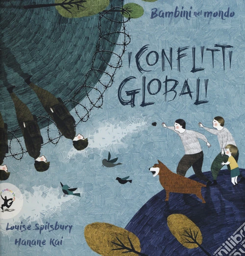 I conflitti globali. Bambini nel mondo. Ediz. a colori