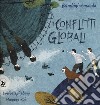 I conflitti globali. Bambini nel mondo. Ediz. a colori libro di Spilsbury Louise Kai Hanane