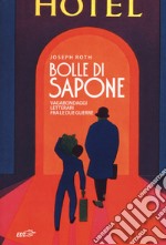 Bolle di sapone. Vagabondaggi letterari fra le due guerre libro