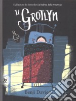 Il grotlyn. Ediz. a colori libro