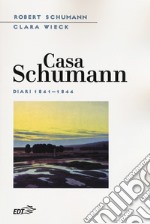 Casa Schumann. Diari (1841-1844) libro