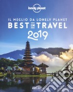 Best in travel 2019. Il meglio da Lonely Planet libro