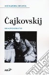 Cajkovskij. Un autoritratto libro