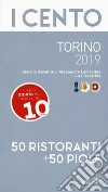I cento di Torino 2019. 50 ristoranti + 50 piole libro