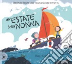 Un'estate dalla nonna. Ediz. a colori libro