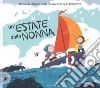 Un'estate dalla nonna. Ediz. a colori libro