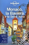 Monaco, la Baviera e la Selva Nera libro