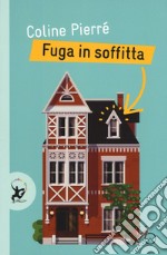 Fuga in soffitta libro