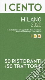 I cento Milano 2020. 50 ristoranti + 50 trattorie