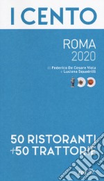 I cento di Roma 2020. 50 ristoranti + 50 trattorie