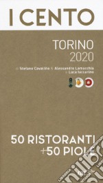 I cento Torino 2020. 50 ristoranti + 50 piole libro