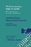 Prima la musica, dopo le parole. Una conversazione tra musica e letteratura libro