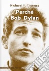 Perché Bob Dylan libro
