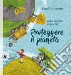 Proteggere il pianeta. Bambini nel mondo libro di Spilsbury Louise