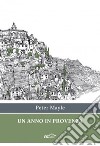 Un anno in Provenza libro di Mayle Peter