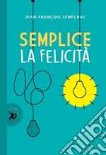 Semplice la felicità