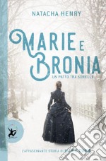 Marie e Bronia. Un patto tra sorelle libro