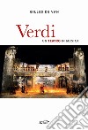 Verdi. Un teatro in musica libro
