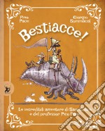 Bestiacce! Le incredibili avventure di Sam Colam e del professore Pico Pane libro